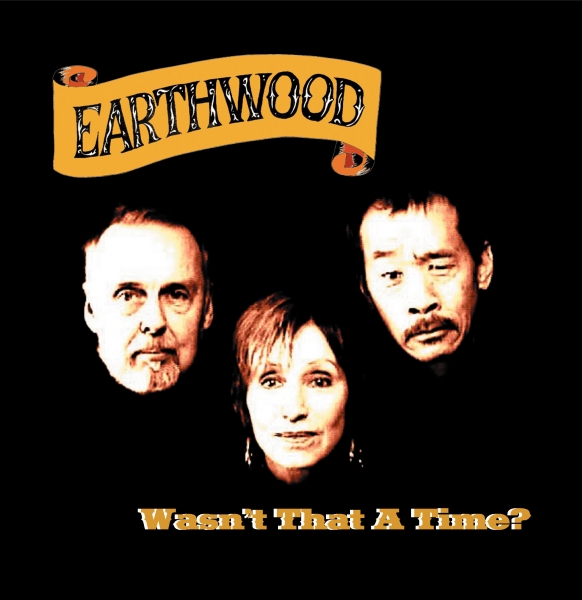 Earthwood: Wasn't That A Time?
